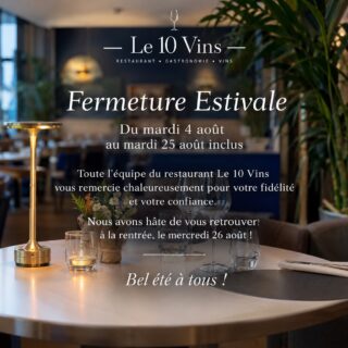Fermeture Estivale

À partir du mardi 4 août

Toute l’équipe du Restaurant Le 10 Vins vous remercie chaleureusement pour votre fidélité, votre confiance et tous les beaux moments partagés durant cette saison.

Nous faisons une pause estivale et serons heureux de vous accueillir de nouveau à partir du mercredi 26 août.

Nous vous souhaitons un bel été rempli de douceur, de découvertes et de précieux moments.

À très bientôt.

L’équipe du Restaurant Le 10 Vins 🍷
.
#chanteloupenbrie #valdeurope #gastronomiefrancaise #holiday #summerholidays